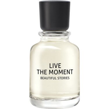Beautiful Stories: Live The Moment